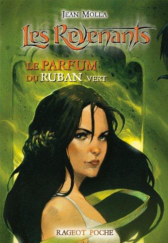 Les revenants. Vol. 4. Le parfum du ruban vert