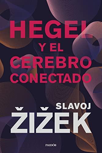 Hegel y el cerebro conectado: Una interpretación del pensamiento de Hegel para conmemorar el 250º aniversario del nacimiento del filósofo (Contextos)