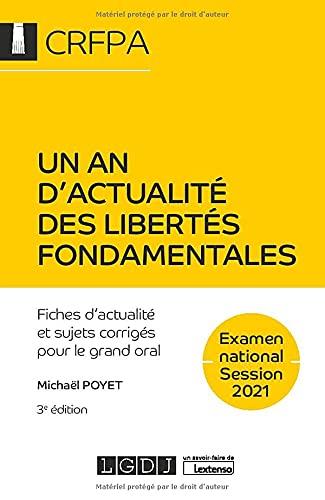 Un an d'actualité des libertés fondamentales : fiches d'actualité et sujets corrigés pour le grand oral : examen national session 2021