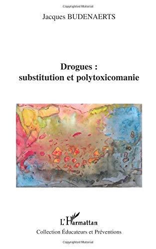 Drogues : substitution et polytoxicomanie