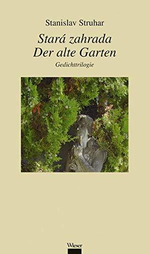 Stará zahrada / Der alte Garten: Gedichttrilogie