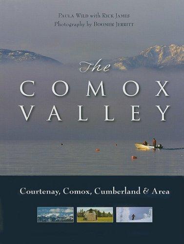 The Comox Valley: Courtenay, Comox, Cumberland and Area