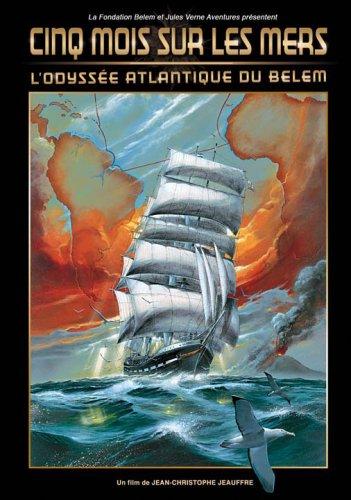 Cinq mois sur les mers : l'odyssée atlantique du belem [FR Import]