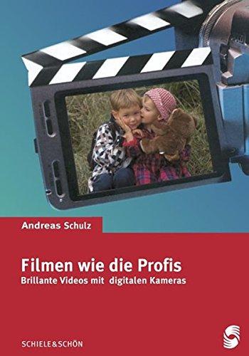 Filmen wie die Profis: Brillante Videos mit digitalen Kameras