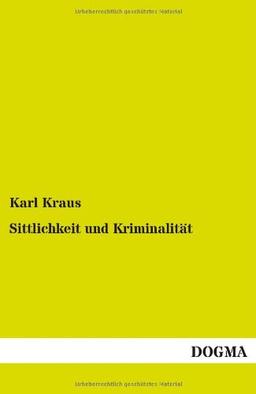 Sittlichkeit und Kriminalität: Ausgewählte Schriften