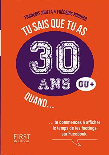 Tu sais que tu as 30 ans ou + quand...