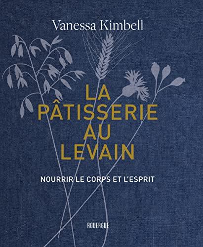 La pâtisserie au levain : nourrir le corps et l'esprit