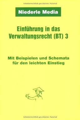 Einführung in das Verwaltungsrecht (BT) 3: Mit Beispielen und Schemata für den leichten Einstieg