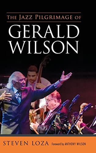 Jazz Pilgrimage of Gerald Wilson (American Made Music)