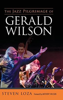 Jazz Pilgrimage of Gerald Wilson (American Made Music)