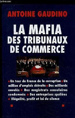 LA MAFIA DES TRIBUNAUX DE COMMERCE