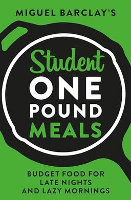 Student One Pound Meals: Budget Food for Late Nights and Lazy Mornings