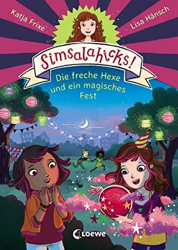 Simsalahicks! - Die freche Hexe und ein magisches Fest: ab 6 Jahre