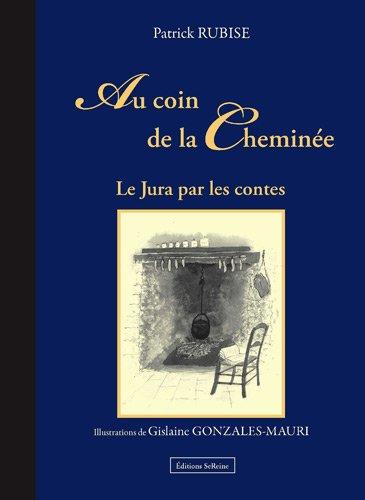 Au coin de la Cheminée : Le Jura par les contes