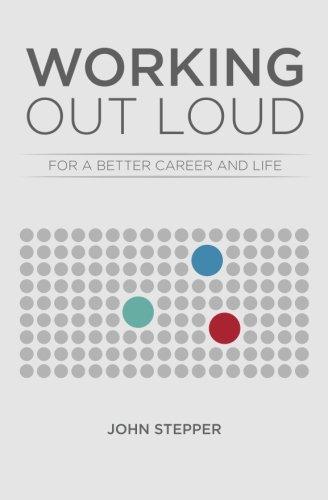 Working Out Loud: For a better career and life