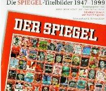 Die Spiegel-Titelbilder 1947-1999