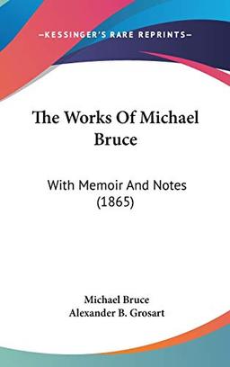 The Works Of Michael Bruce: With Memoir And Notes (1865)