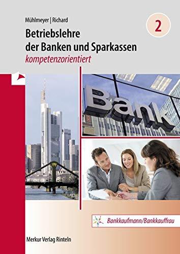 Betriebslehre der Banken und Sparkassen - kompetenzorientiert: Band 2