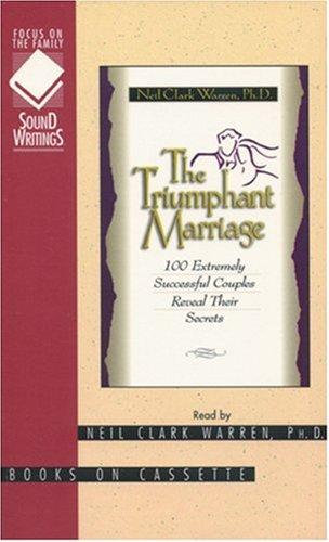 The Triumphant Marriage: 100 Extremely Successful Couples Reveal Their Secrets (Focus on the Family : Sound Writings)