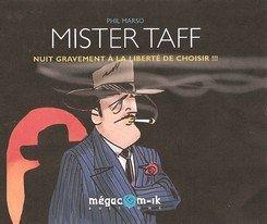 Mister Taff : nuit gravement à la liberté de choisir !!!