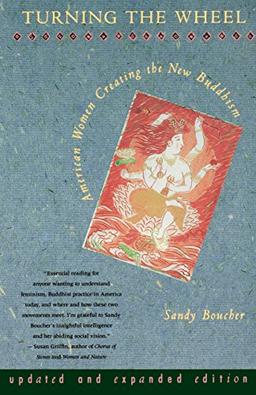 Turning The Wheel: American Women Creating the New Buddhism