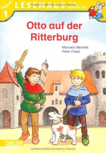 LESEMAUS zum Lesenlernen Stufe 1, Band 303: Otto auf der Ritterburg: Lesemaus zum Lesenlernen. Lesestufe 1