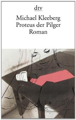 Proteus der Pilger: Leben, Tod und Auferstehung des Hagen Seelhorst, erzählt von ihm selbst Roman