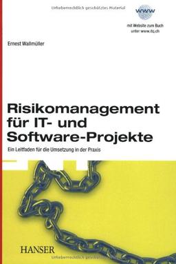 Risikomanagement für IT- und Software-Projekte: Ein Leitfaden für die Umsetzung in der Praxis