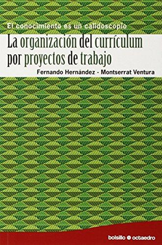 La organización del currículum por proyectos de trabajo : el conocimiento es un calidoscopio (Bolsillo Octaedro, Band 5)