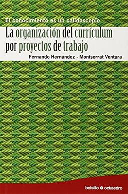 La organización del currículum por proyectos de trabajo : el conocimiento es un calidoscopio (Bolsillo Octaedro, Band 5)