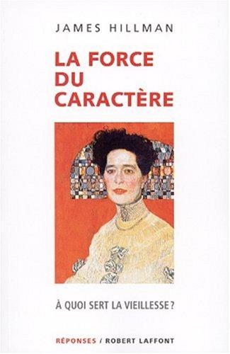 La force du caractère : à quoi sert la vieillesse ?