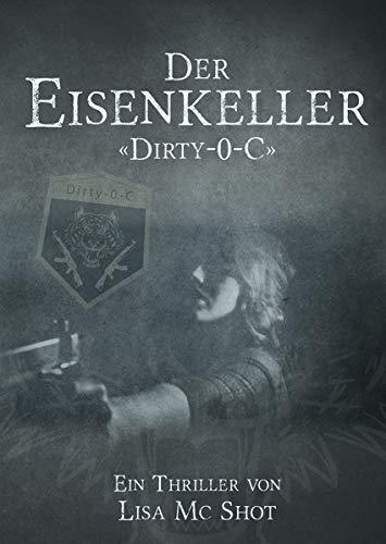 Der Eisenkeller: Dirty-0-C