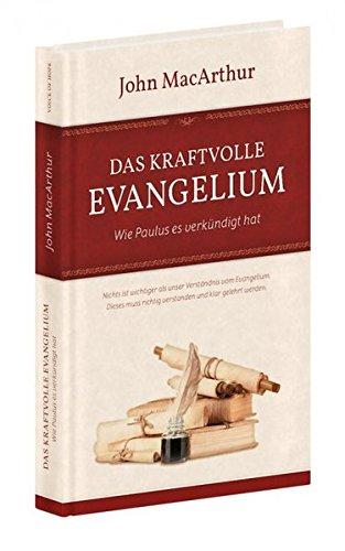 Das kraftvolle Evangelium: Wie Paulus es verkündigt hat