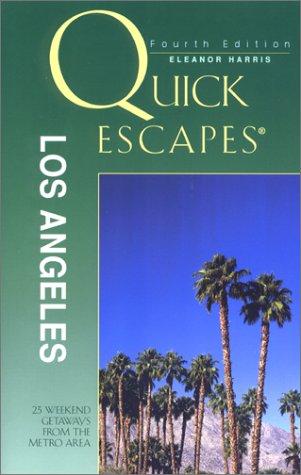 Quick Escapes Los Angeles: 23 Weekend Getaways from the Metro Area (Quick Escapes from Los Angeles: The Best Weekend Getaways)