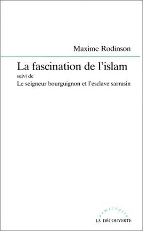 La fascination de l'islam. Le seigneur bourguignon et l'esclave sarrasin : de Charles VI à Alexandre Dumas