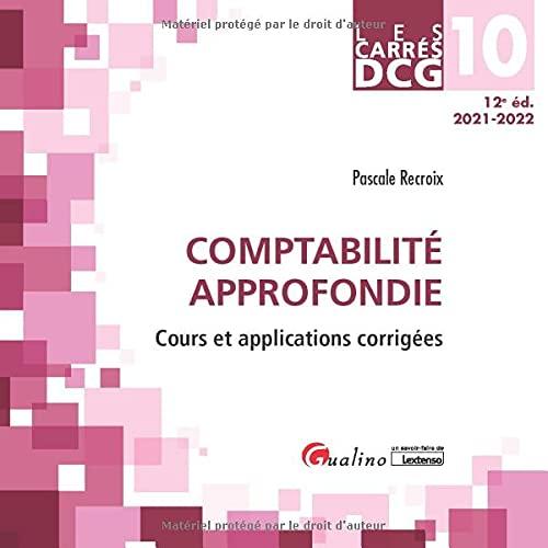 Comptabilité approfondie : cours et applications corrigées : DCG 10, 2021-2022