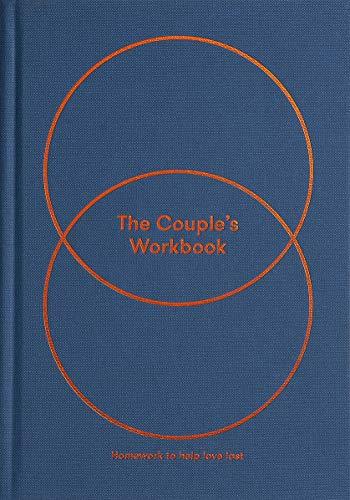 The Couples Workbook: Homework to Help Love Last