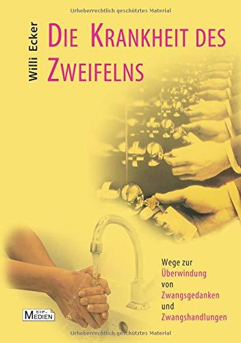 Die Krankheit des Zweifelns: Wege zur Überwindung von Zwangsgedanken und Zwangshandlungen