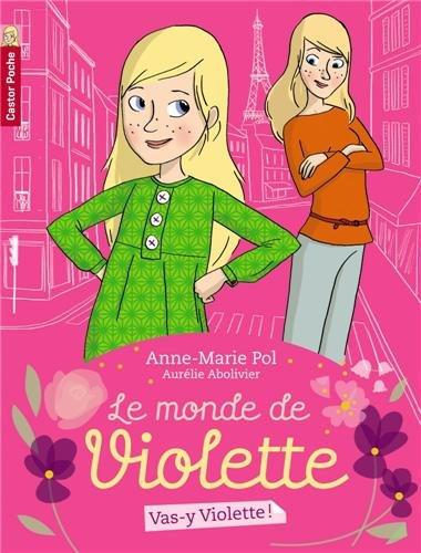 Le monde de Violette. Vol. 1. Vas-y, Violette !