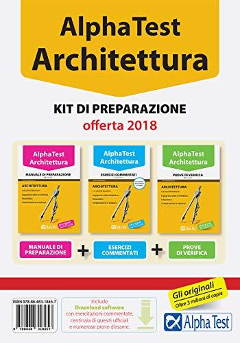 Alpha Test. Architettura. Kit di preparazione. Per l'ammissione ad Architettura e a tutti i corsi di laurea in Ingegneria edile-architettura, ... software di simulazione (TestUniversitari)