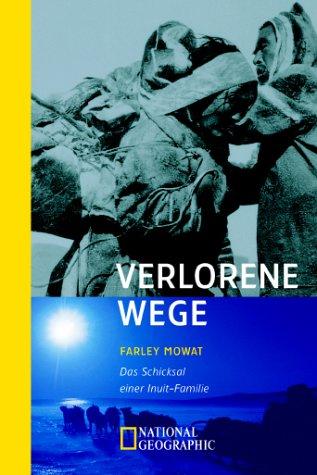 Verlorene Wege. Das Schicksal einer Inuit-Familie