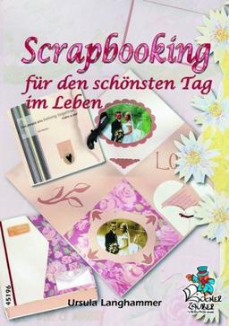 Scrapbooking für den schönsten Tag im Leben