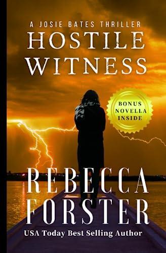 Hostile Witness: A Josie Bates Thriller (The Witness Series, Band 1)