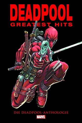 Deadpool Anthologie: Deadpools Greatest Hits