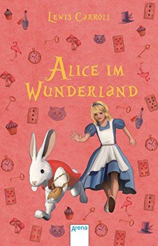 Alice im Wunderland: Arena Kinderbuch-Klassiker. Mit einem Vorwort von Chris Riddell: