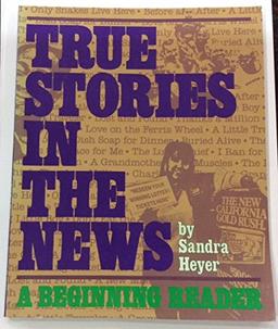 True Stories in the News: A Beginning Reader