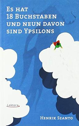 Es hat 18 Buchstaben und neun davon sind Ypsilons