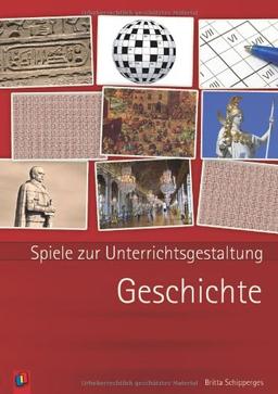 Geschichte: Spiele zur Unterrichtsgestaltung