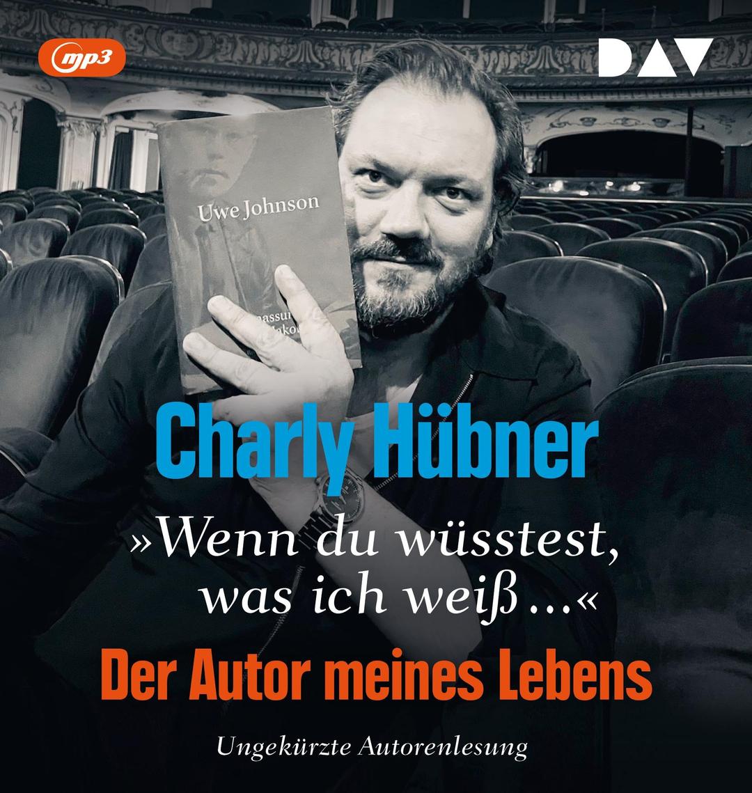 »Wenn du wüsstest, was ich weiß...« Der Autor meines Lebens. Neun Versuche zu Uwe Johnson: Ungekürzte Autorenlesung (1 mp3-CD)