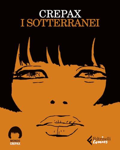 I sotterranei (Feltrinelli Comics. Mondo Crepax)